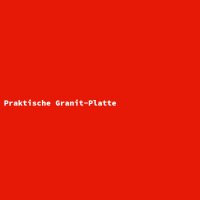 Praktische Granit-Platte