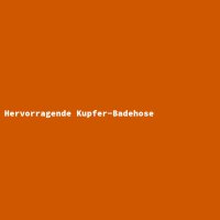 Hervorragende Kupfer-Badehose