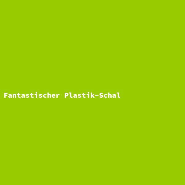 Fantastischer Plastik-Schal