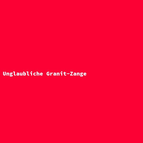Unglaubliche Granit-Zange
