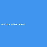 Luftiges Leinen-Kissen