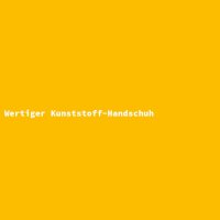 Wertiger Kunststoff-Handschuh