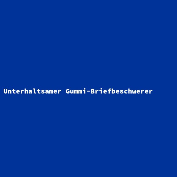 Unterhaltsamer Gummi-Briefbeschwerer